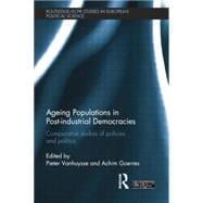 Ageing Populations in Post-Industrial Democracies: Comparative Studies of Policies and Politics