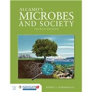 Alcamo's Microbes and Society, Fourth Edition Includes Navigate 2 Advantage Access