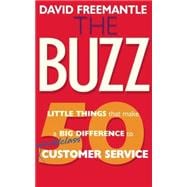 The Buzz 50 Little Things that Make a Big Difference to Worldclass Customer Service