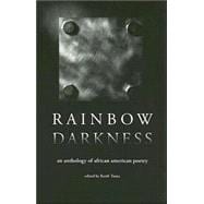 Rainbow Darkness : An Anthology of African American Poetry