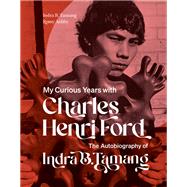 My Curious Years with Charles Henri Ford