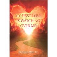 My First Love Is Watching Over Me