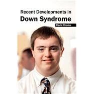 Recent Developments in Down Syndrome