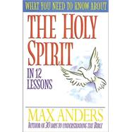 What You Need to Know About the Holy Spirit in 12 Lessons
