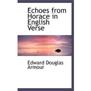 Echoes from Horace in English Verse