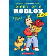 Dragon Pet (Diary of a Roblox Pro #2: An AFK Book)