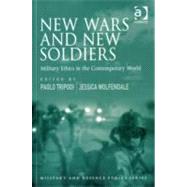 New Wars and New Soldiers: Military Ethics in the Contemporary World