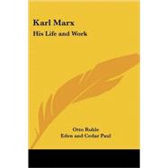 Karl Marx : His Life and Work