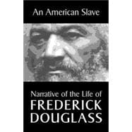 An American Slave: Narrative of the Life of Frederick Douglass