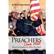 Preachers Gone Wild!: Where Do Preachers Go When They Hurt?