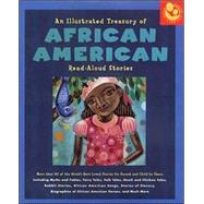 Illustrated Treasury of African American Read-Aloud Stories More than 40 of the World's Best-Loved Stories for Parent and Child to Share