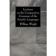 Lectures on the Comparative Grammar of the Semitic Languages