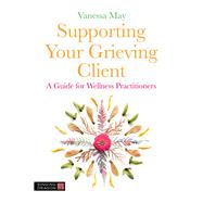 Supporting Your Grieving Client