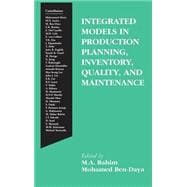 Integrated Models in Production Planning, Inventory, Quality, and Maintenance