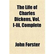 The Life of Charles Dickens, Complete
