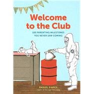 Welcome to the Club 100 Parenting Milestones You Never Saw Coming (Parenting Books, Parenting Books Best Sellers, New Parents Gift)