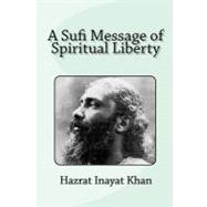 A Sufi Message of Spiritual Liberty