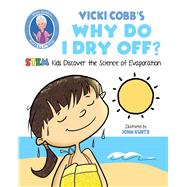 Vicki Cobb's Why Do I Dry Off?