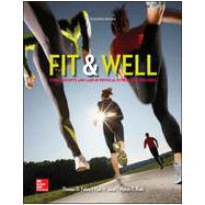 Fit & Well: Core Concepts and Labs in Physical Fitness and Wellness Loose Leaf Edition,9780073523477