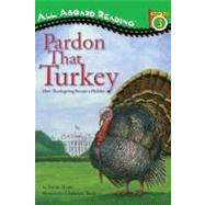 Pardon That Turkey : How Thanksgiving Became a Holiday