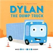 Whizzy Wheels Academy: Dylan the Dump Truck