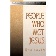People Who Met Jesus : Another Look at the Suffering, Death, and Resurrection of the Lord