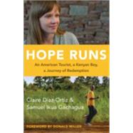 Hope Runs - Itpe: An American Tourist, a Kenyan Boy, a Journey of Redemption