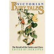Victorian Fairy Tales: The Revolt of the Fairies and Elves