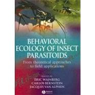 Behavioral Ecology of Insect Parasitoids From Theoretical Approaches to Field Applications