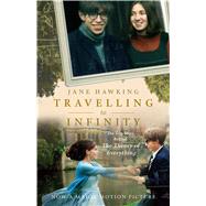 Travelling to Infinity The True Story Behind The Theory of Everything