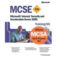 MCSE Training Kit (Exam 70-227) Microsoft Internet Security and Acceleration Server 2000