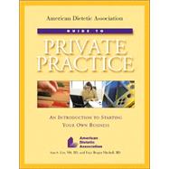 American Dietetic Association Guide To Private Practice