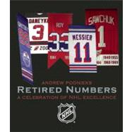 Retired Numbers; A Celebration of NHL Excellence