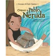 Conoce a Pablo Neruda / Get to Know Pablo Neruda