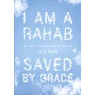 I Am a Rahab Saved by Grace