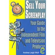 Gotta Minute? Sell Your Screenplay You Guide to the Independent Film and Television Producers