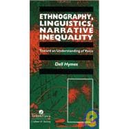 Ethnography, Linguistics, Narrative Inequality: Toward An Understanding Of Voice