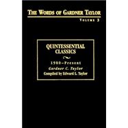 The Words of Gardner Taylor: Quintessential Classics, 1980-Present