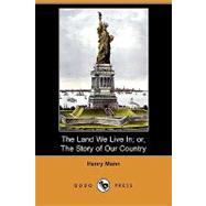 The Land We Live In; Or, the Story of Our Country