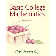Basic College Mathematics Plus NEW MyLab Math with Pearson eText -- Access Card Package