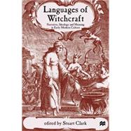 Languages of Witchcraft : Narrative, Ideology and Meaning in Early Modern Culture