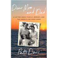 Dear Mom and Dad A Letter About Family, Memory, and the America We Once Knew
