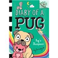 Pug's Sleepover: A Branches Book (Diary of a Pug #6)