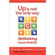 Up Is Not the Only Way Rethinking Career Mobility