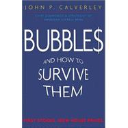 Bubbles : And How to Survive Them