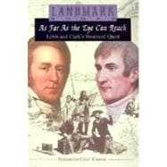 As Far As the Eye Can Reach : Lewis and Clark's Westward Quest