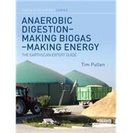 Anaerobic Digestion û Making Biogas û Making Energy: The Earthscan Expert Guide