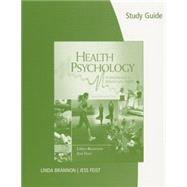 Study Guide for Brannon/Feist’s Health Psychology: An Introduction to Behavior and Health, 7th