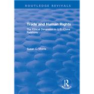 Trade and Human Rights: The Ethical Dimension in US - China Relations