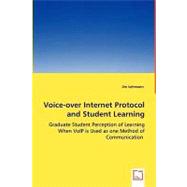 Voice-over Internet Protocol and Student Learning - Graduate Student Perception of Learning When Voip Is Used As One Method of Communication